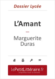 L'Amant - Marguerite Duras (Dossier lycée)