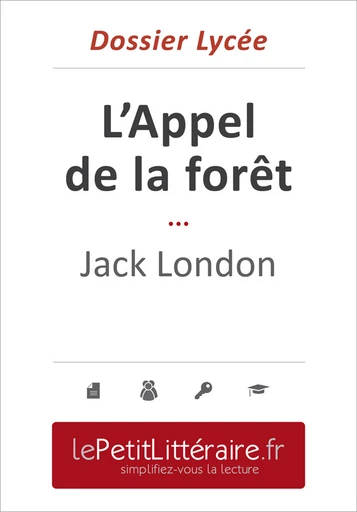 L'Appel de la forêt - Jack London (Dossier lycée) - Elena Pinaud - Primento Editions