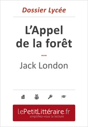 L'Appel de la forêt - Jack London (Dossier lycée)