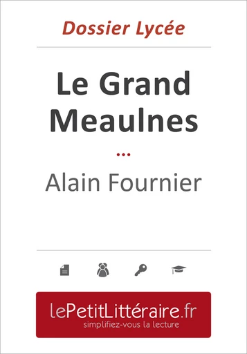 Le Grand Meaulnes - Alain Fournier (Dossier lycée) - Isabelle Defossa - Primento Editions