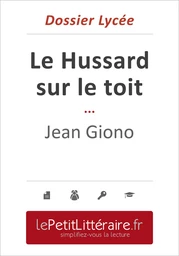 Le Hussard sur le toit - Jean Giono (Dossier lycée)