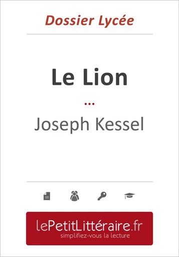 Le Lion - Joseph Kessel (Dossier lycée) - Maël Tailler - Primento Editions