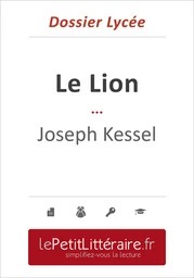 Le Lion - Joseph Kessel (Dossier lycée)