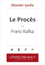 Le Procès - Franz Kafka (Dossier lycée)