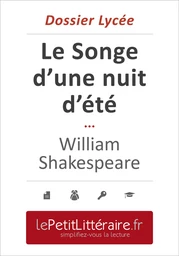 Le Songe d'une nuit d'été - William Shakespeare (Dossier lycée)