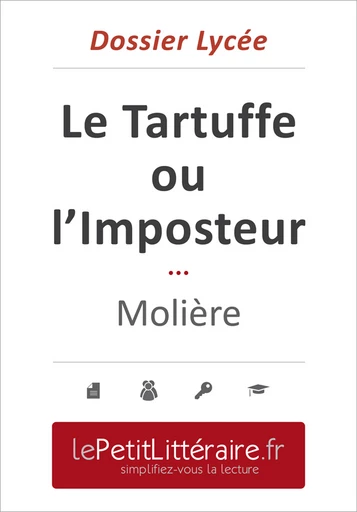 Le Tartuffe - Molière (Dossier lycée) - Kathy Jusseret - Primento Editions