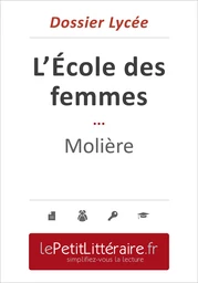 L'École des femmes - Molière (Dossier lycée)