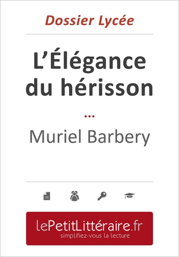 L'Élégance du hérisson - Muriel Barbery (Dossier lycée) - Isabelle Defossa - Primento Editions