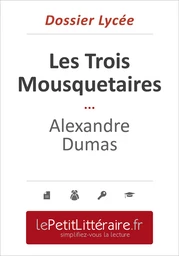 Les Trois Mousquetaires - Alexandre Dumas (Dossier lycée) - Mélanie Ackerman - Primento Editions