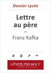 Lettre au père - Franz Kafka (Dossier lycée)