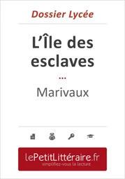 L'Ile des esclaves - Marivaux (Dossier lycée)