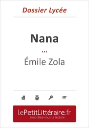 Nana - Émile Zola (Dossier lycée)