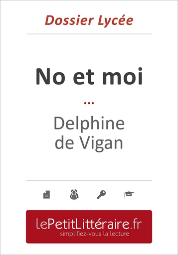 No et moi - Delphine de Vigan (Dossier lycée) - Elena Pinaud - Primento Editions