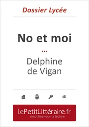 No et moi - Delphine de Vigan (Dossier lycée)