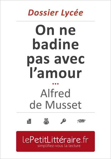 On ne badine pas avec l'amour - Alfred de Musset (Dossier lycée) - Tram-Bach Graulich - Primento Editions