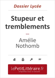 Stupeur et tremblements - Amélie Nothomb (Dossier lycée)