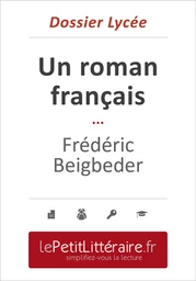 Un roman français - Frédéric Beigbeder (Dossier lycée)