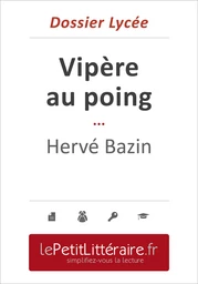 Vipère au poing - Hervé Bazin (Dossier lycée)