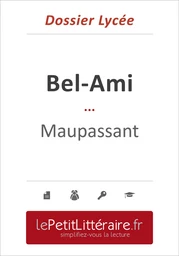 Bel-Ami - Maupassant (Dossier lycée)