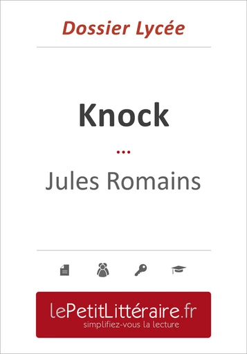 Knock - Jules Romains (Dossier lycée) - Marine Riguet - Primento Editions