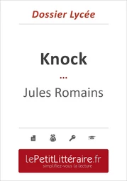 Knock - Jules Romains (Dossier lycée)