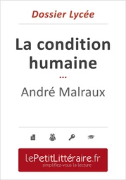 La Condition humaine - André Malraux (Dossier lycée) - Marine Everard - Primento Editions