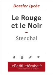 Le Rouge et le Noir -Stendhal (Dossier lycée)