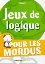 Jeux de logique - Maguy Ly - Eyrolles