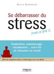 Se débarrasser du stress (pour de bon !)