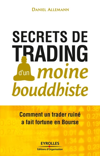 Secrets de trading d'un moine bouddhiste - Daniel Allemann - Eyrolles