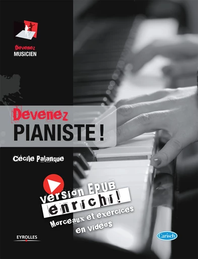 Devenez pianiste ! (version enrichie) - Cécile Palanque - Eyrolles