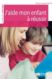 J'aide mon enfant à réussir