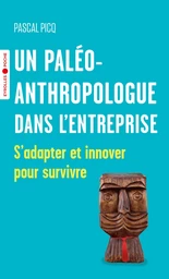 Un paléoanthropologue dans l'entreprise