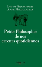 Petite philosophie de nos erreurs quotidiennes