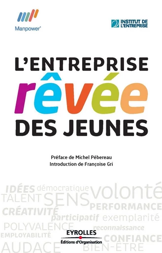 L'entreprise rêvée des jeunes - Institut de l'entreprise, Institut Manpower - Eyrolles