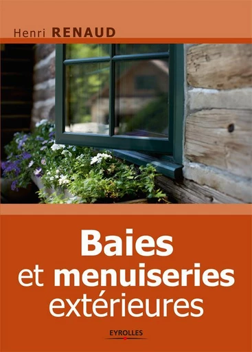 Baies et menuiseries extérieures - Henri Renaud - Eyrolles