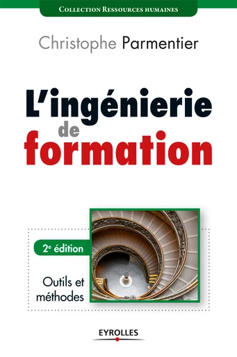 L'ingénierie de formation - Christophe Parmentier - Eyrolles