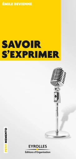 Savoir s'exprimer - Émilie Devienne - Eyrolles