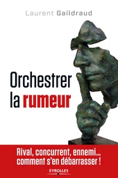 Orchestrer la rumeur