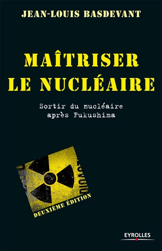 Maîtriser le nucléaire - Jean-Louis Basdevant - Eyrolles