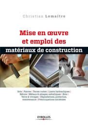 Mise en oeuvre et emploi des matériaux de construction