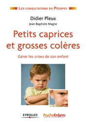 Petits caprices et grosses colères