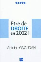 Etre de Droite en 2012 !