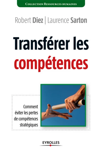 Transférer les compétences - Robert Diez, Laurence Sarton - Eyrolles