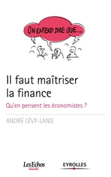 On entend dire que... Il faut maîtriser la finance