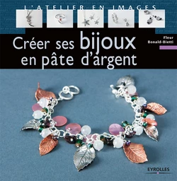 Créer ses bijoux en pâte d'argent