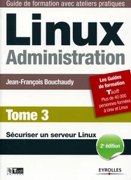 Linux Administration - Tome 3