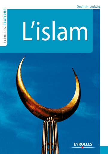 L'islam - Quentin Ludwig - Eyrolles