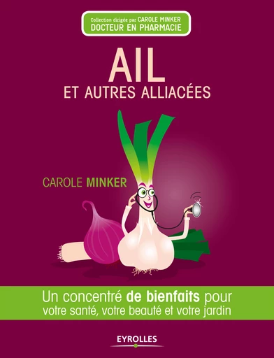 Ail et autres alliacés - Carole Minker - Eyrolles