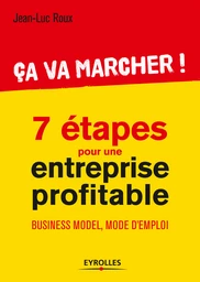 Ca va marcher ! - 7 étapes pour une entreprise profitable